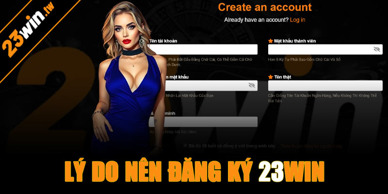 Những lý do bạn nên chọn đăng ký tài khoản tại 23win