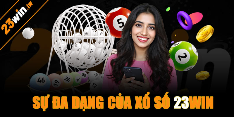 Loại hình xổ số 23win đa dạng