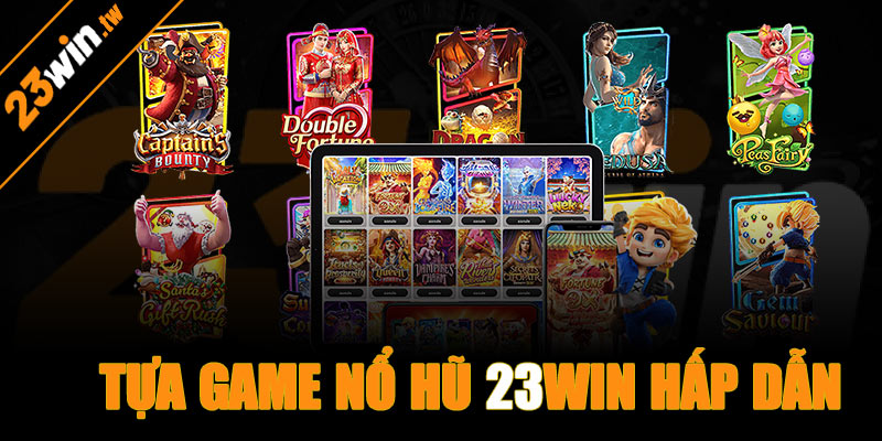 Những tựa game nổ hũ hot nhất tại 23win