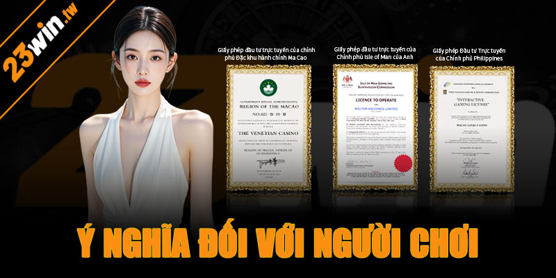 Giấy phép hoạt động của 23win có ý nghĩa gì đối với người chơi?